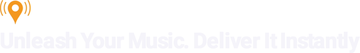 Unleash Your Music. Deliver It Instantly.